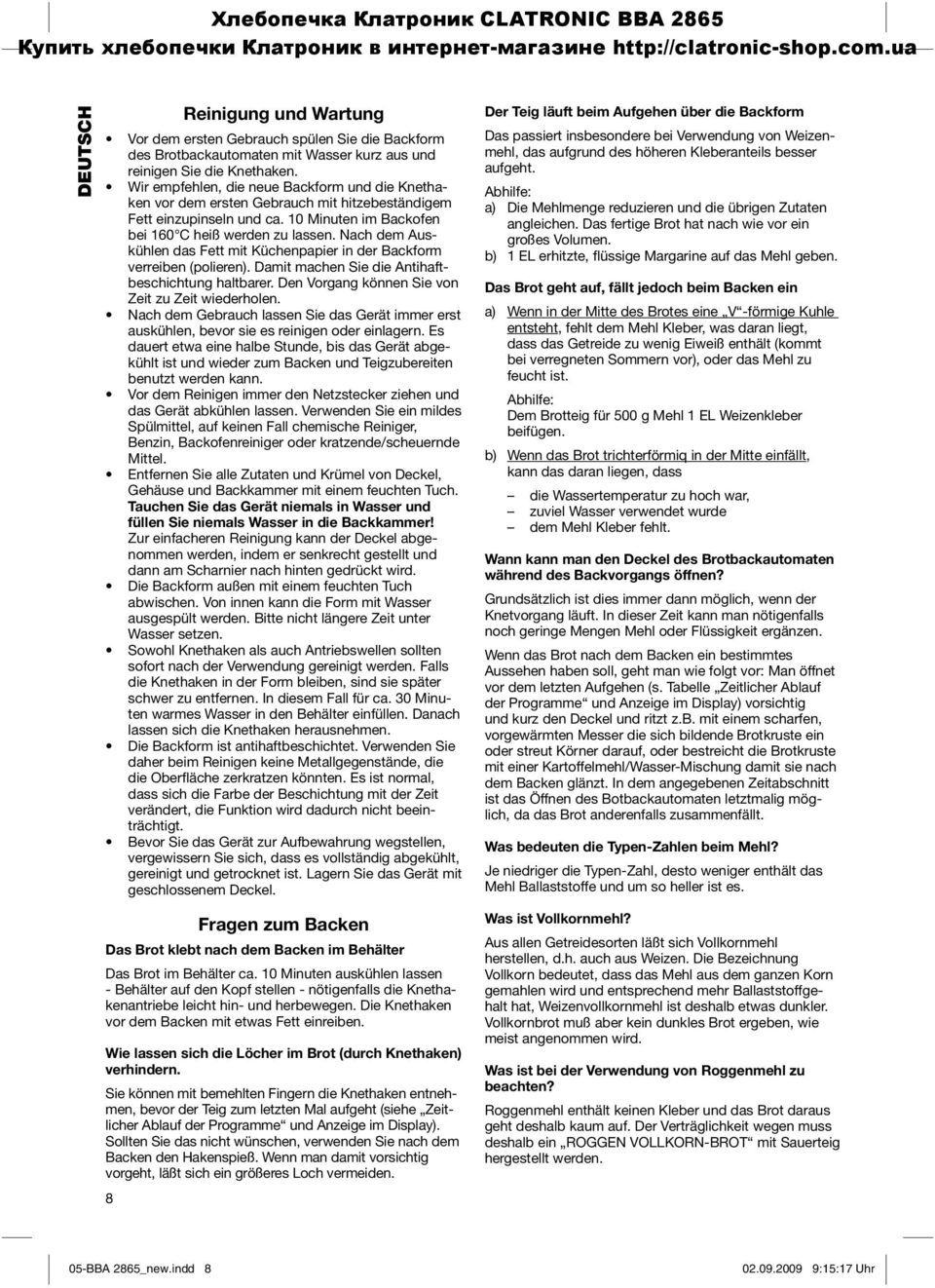 Nach dem Auskühlen das Fett mit Küchenpapier in der Backform verreiben (polieren). Damit machen Sie die Antihaftbeschichtung haltbarer. Den Vorgang können Sie von Zeit zu Zeit wiederholen.