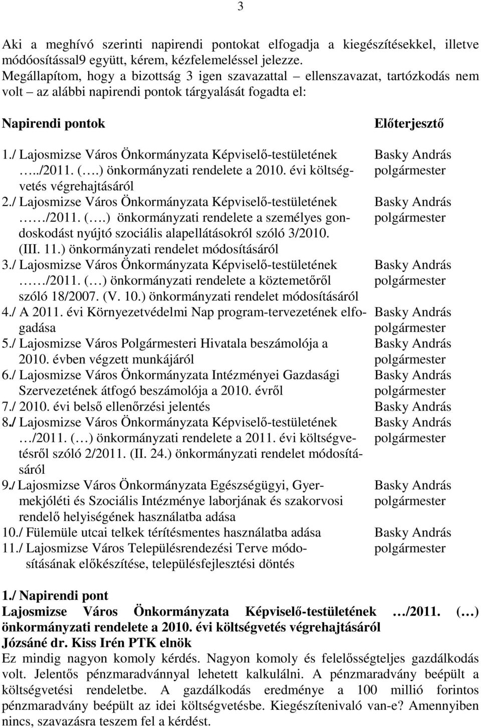 évi költség- polgármester vetés végrehajtásáról 2./ Lajosmizse Város Önkormányzata Képviselı-testületének Basky András /2011. (.