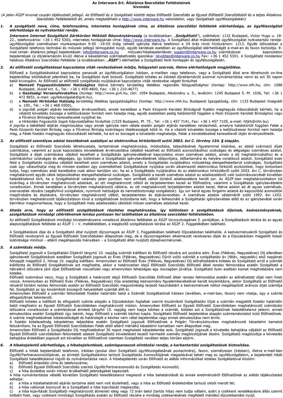 hu weboldalon, vagy Szolgáltató ügyfélszolgálatán) 1.