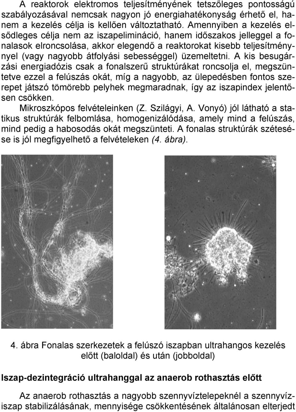 sebességgel) üzemeltetni.