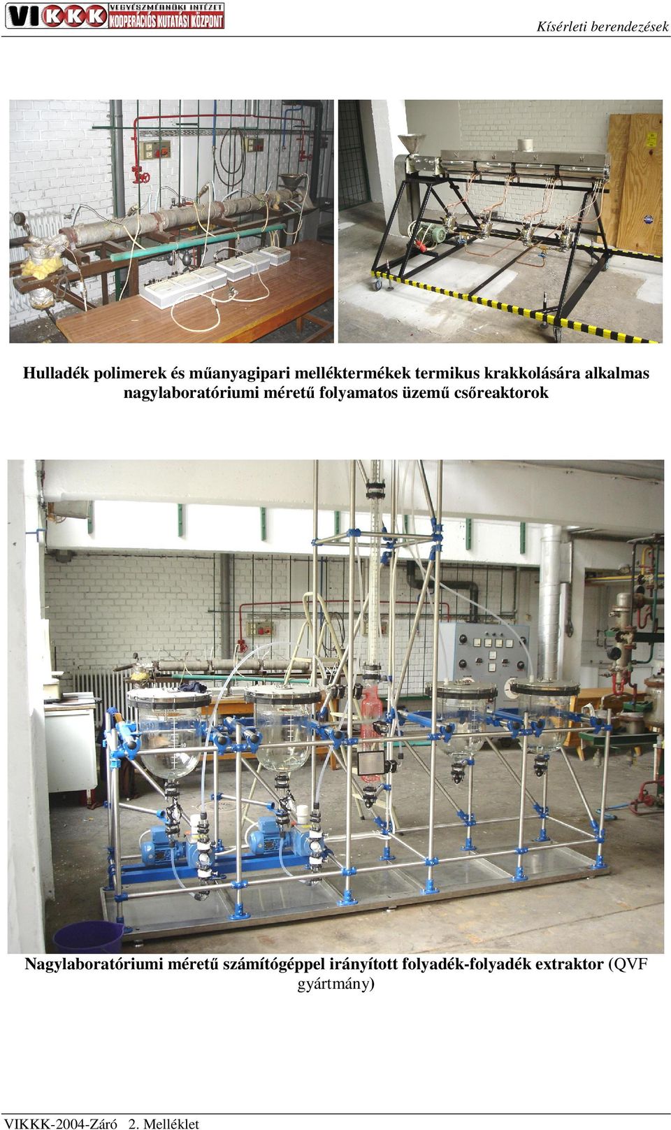 nagylaboratóriumi méret folyamatos üzem cs reaktorok