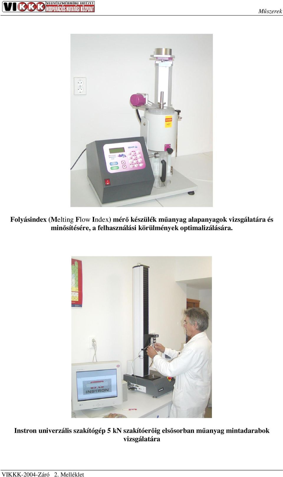 felhasználási körülmények optimalizálására.