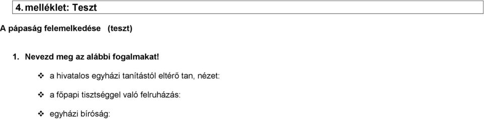a hivatalos egyházi tanítástól eltérő tan,
