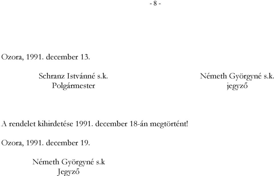 december 18-án megtörtént! Ozora, 1991.
