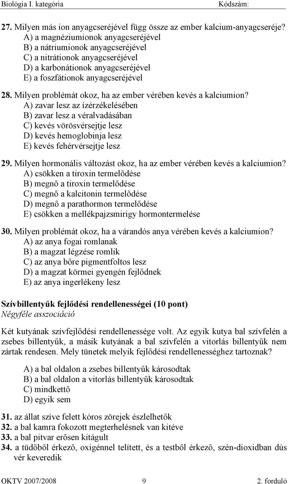 Milyen problémát okoz, ha az ember vérében kevés a kalciumion?