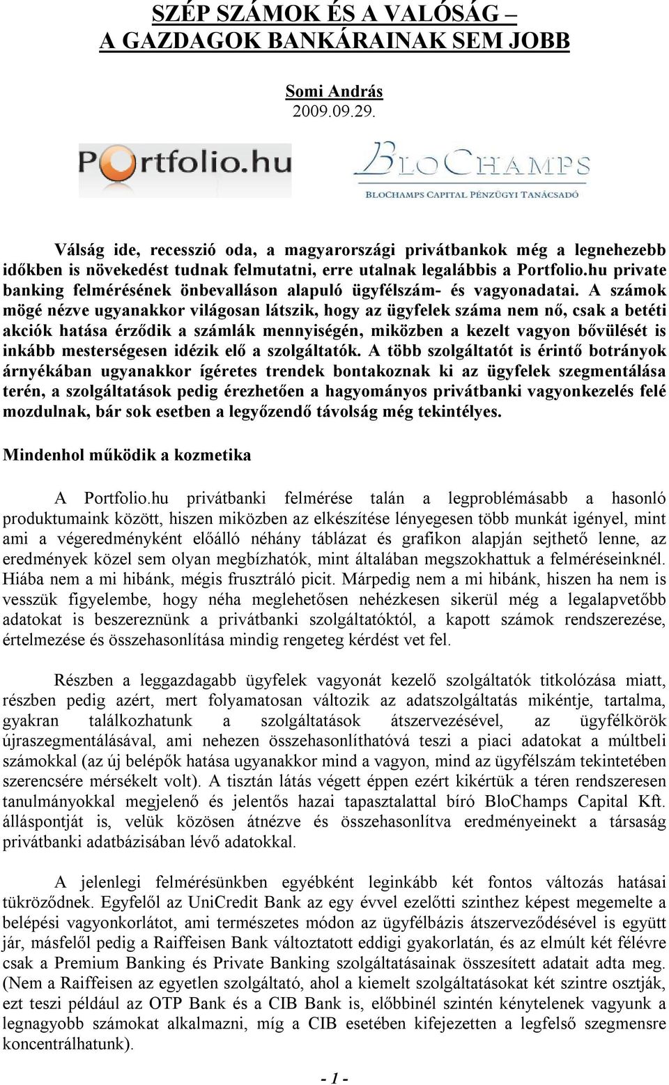 hu private banking felmérésének önbevalláson alapuló ügyfélszám- és vagyonadatai.
