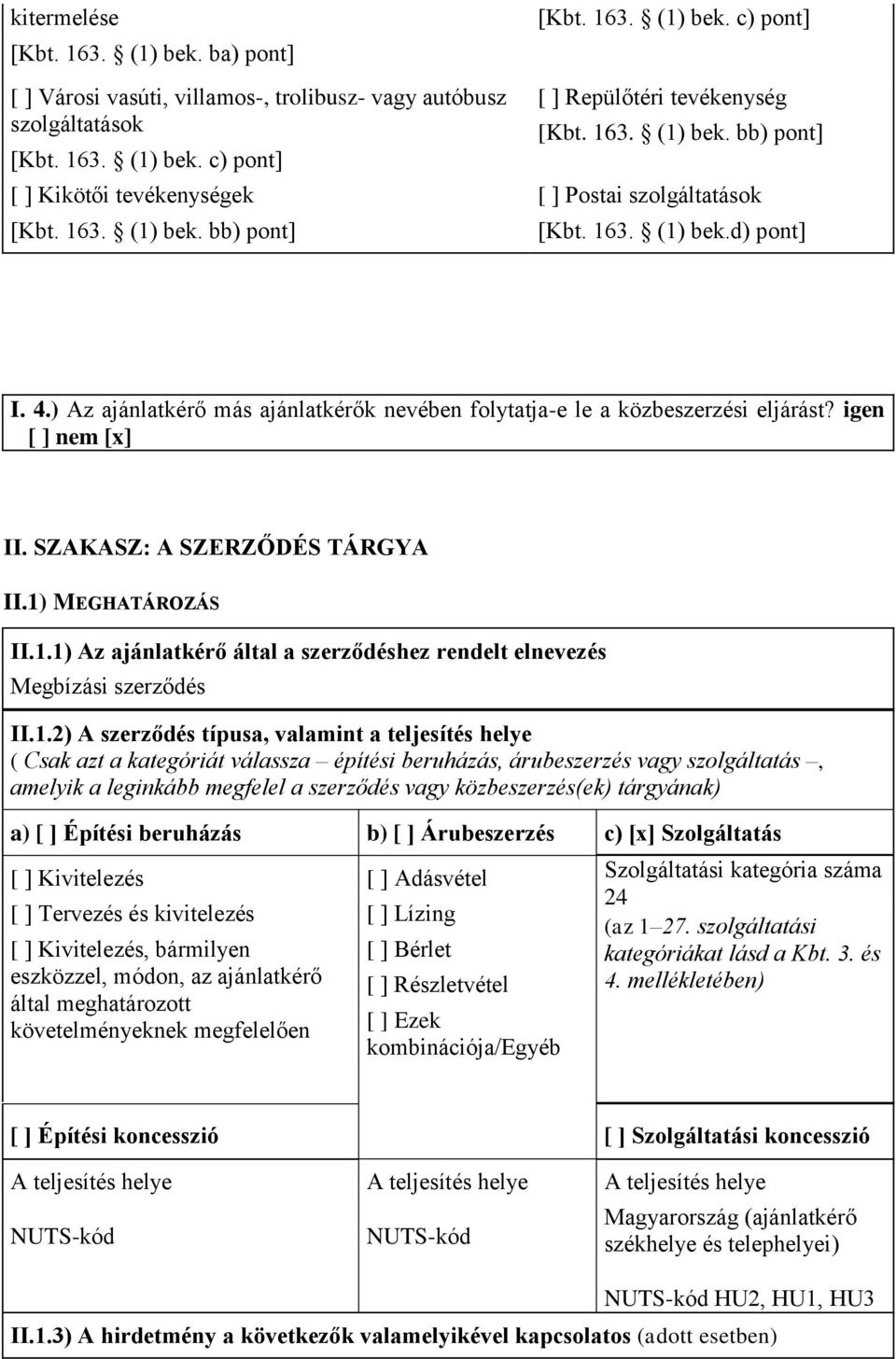 SZAKASZ: A SZERZŐDÉS TÁRGYA II.1)