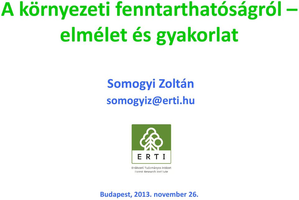 és gyakorlat Somogyi Zoltán