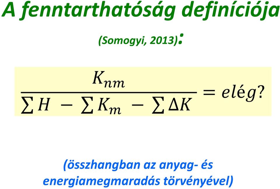 2013): (összhangban az