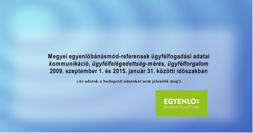 2009. szeptember 1. és 2015. január 31.