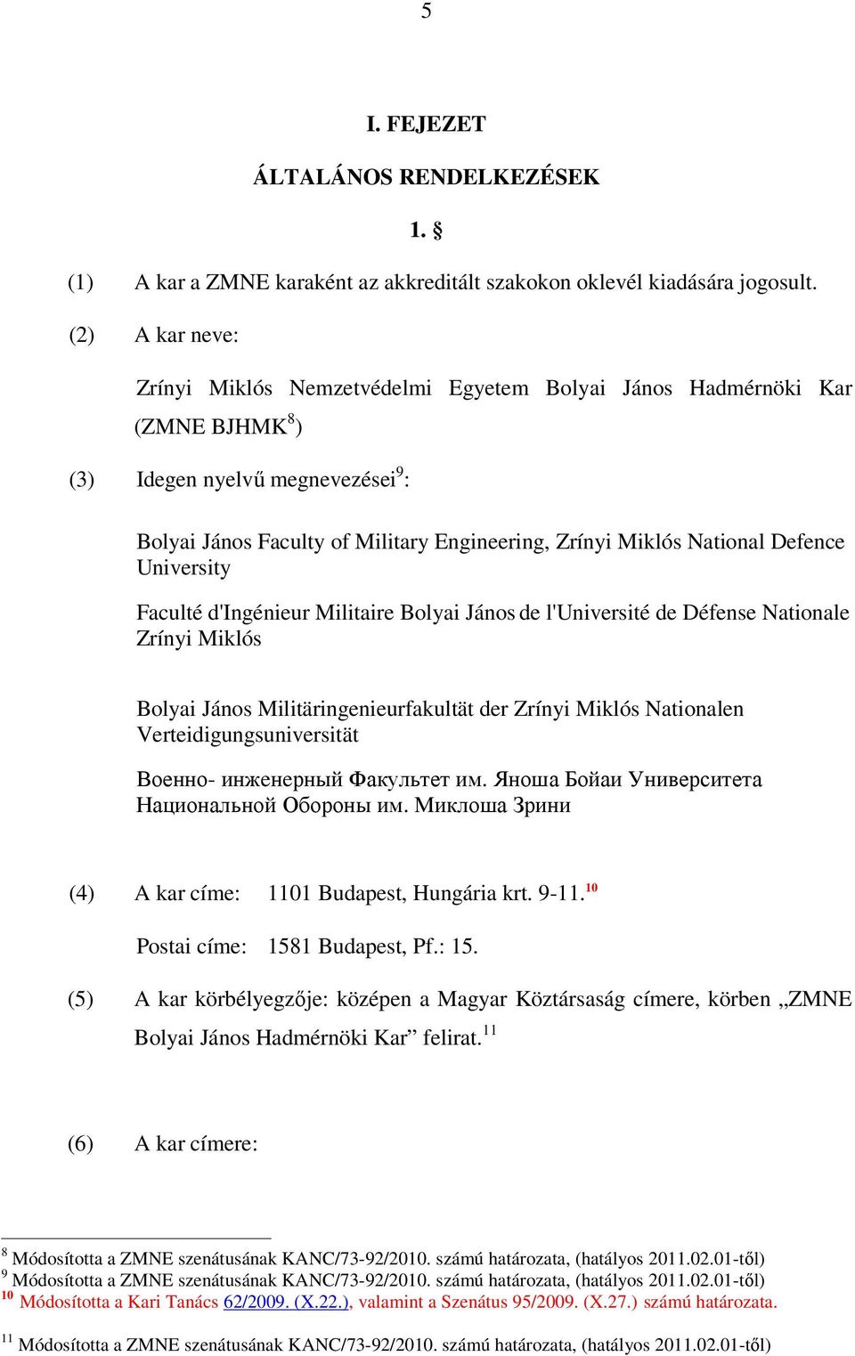 BOLYAI JÁNOS HADMÉRNÖKI KAR 1. (Egységes szerkezetben a ZMNE Szenátusának  módosító határozataival) 3 - PDF Ingyenes letöltés