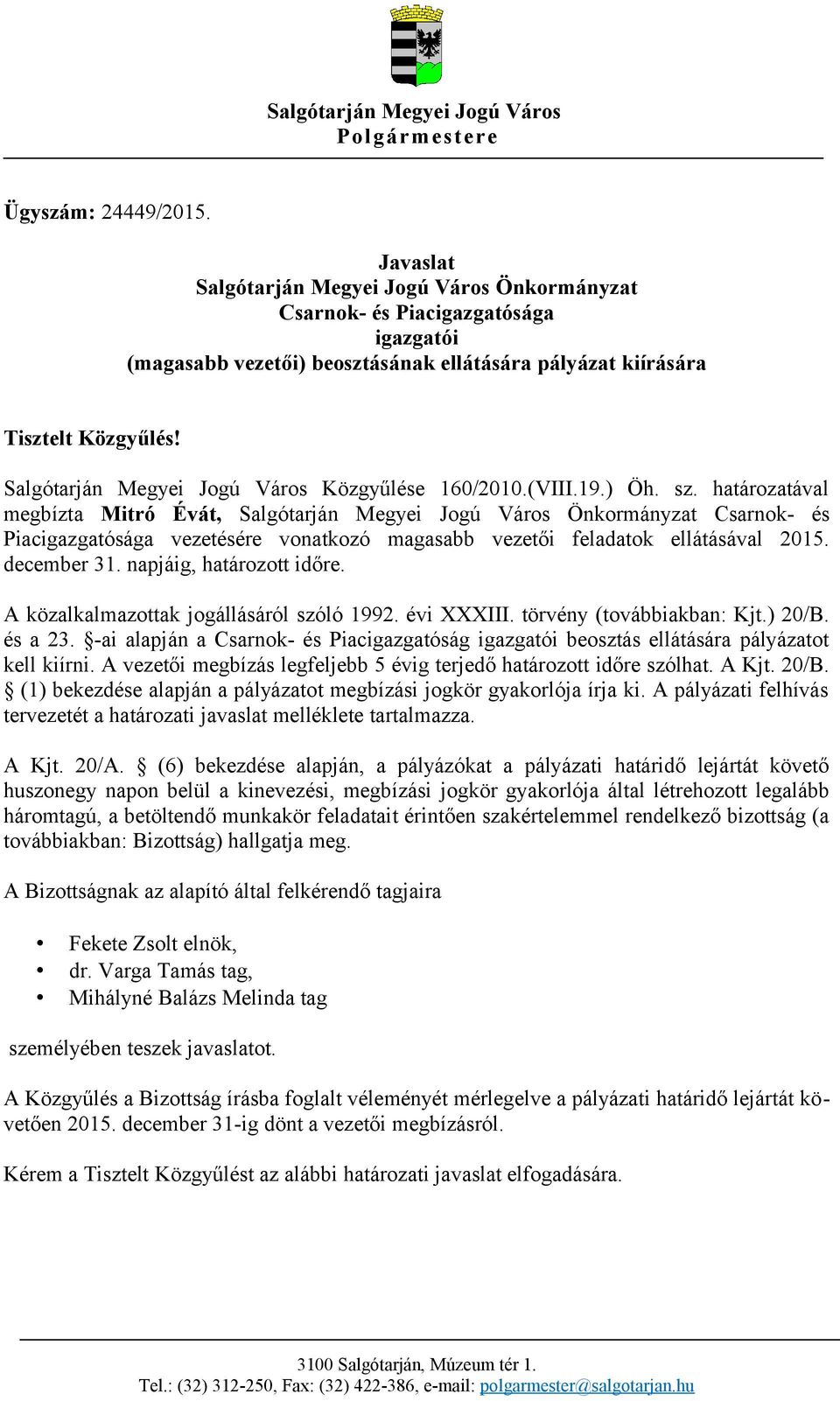 Salgótarján Megyei Jogú Város Közgyűlése 160/2010.(VIII.19.) Öh. sz.