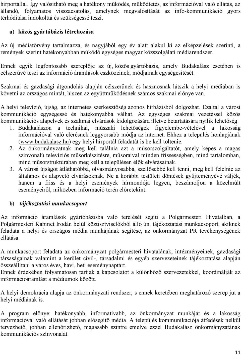 szükségessé teszi.