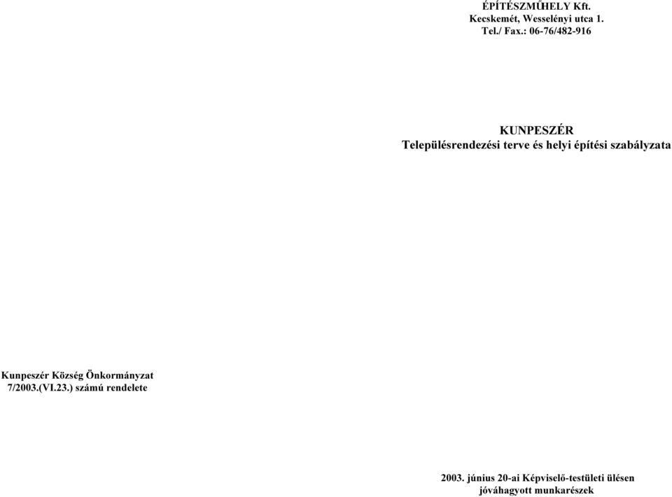 szabályzata Kunpeszér Község Önkormányzat 7/2003.(VI.23.