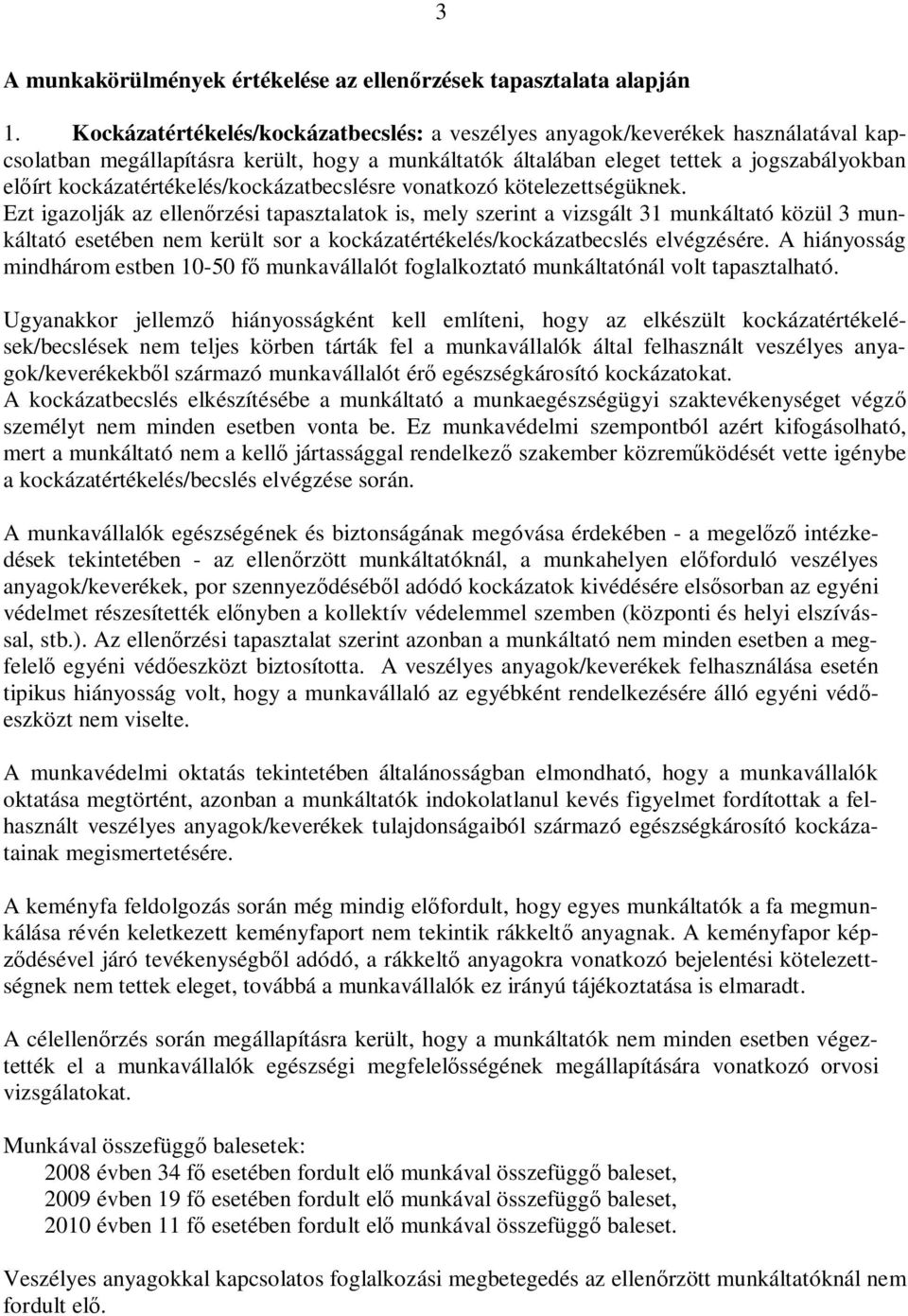 kockázatértékelés/kockázatbecslésre vonatkozó kötelezettségüknek.