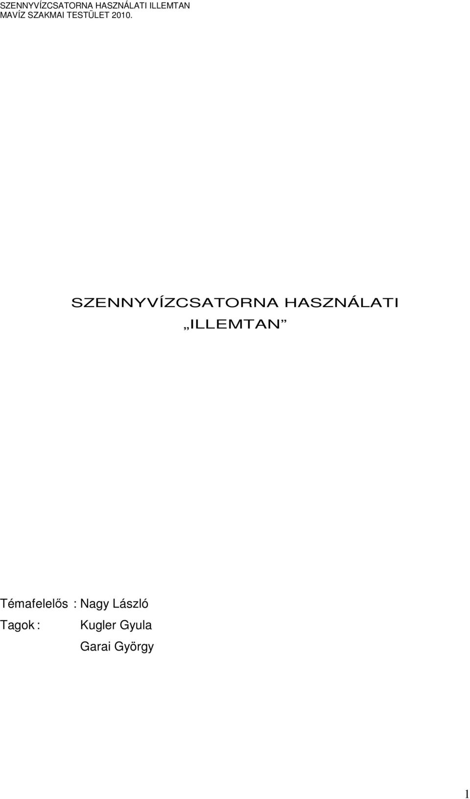 Témafelelıs : Nagy