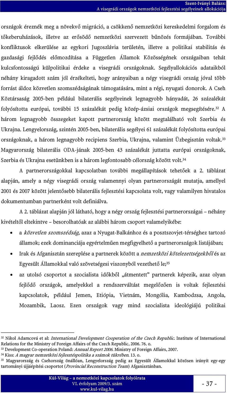külpolitikai érdeke a visegrádi országoknak.