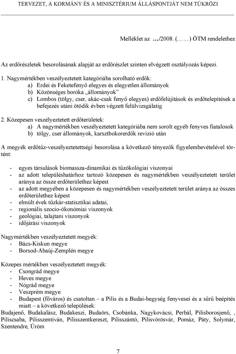 erdőfelújítások és erdőtelepítések a befejezés utáni ötödik évben végzett felülvizsgálatig 2.