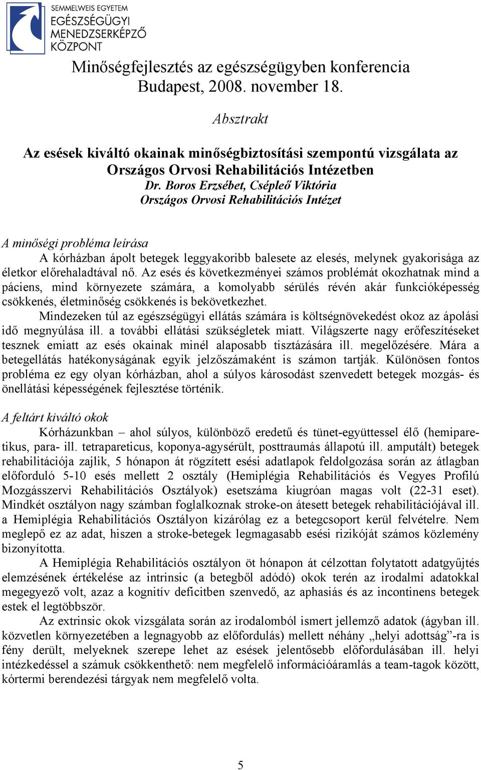előrehaladtával nő.