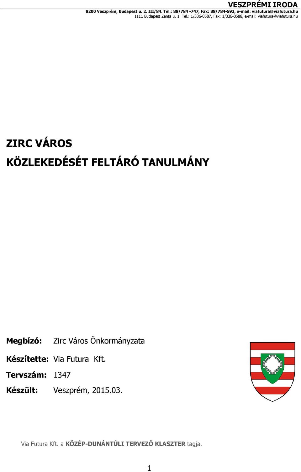 : 1/336-0587, Fax: 1/336-0588, e-mail: viafutura@viafutura.