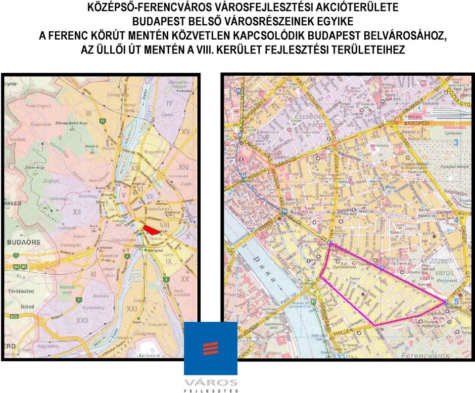 MENTÉN KÖZVETLEN KAPCSOLÓDIK BUDAPEST BELVÁROSÁHOZ,