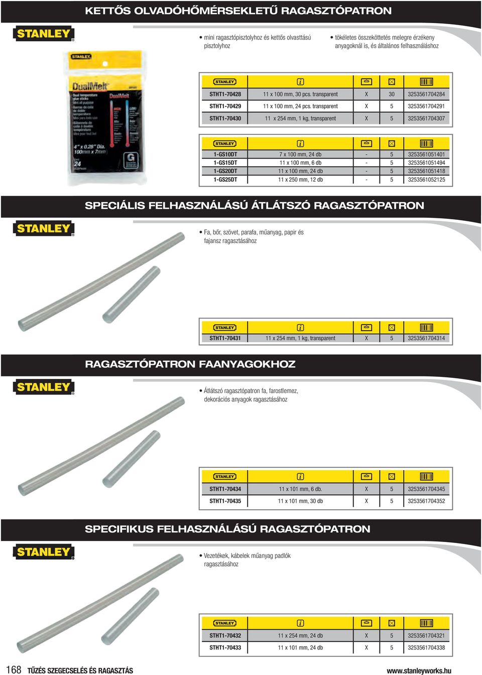 transparent X 5 3253561704291 STHT1-70430 11 x 254 mm, 1 kg, transparent X 5 3253561704307 1-GS10DT 7 x 100 mm, 24 db - 5 3253561051401 1-GS15DT 11 x 100 mm, 6 db - 5 3253561051494 1-GS20DT 11 x 100