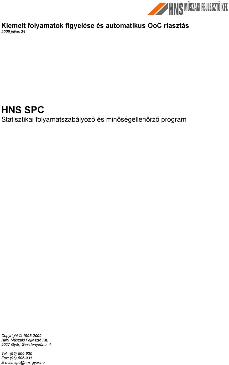 program Copyright 1995-2009 HNS Műszaki Fejlesztő Kft.