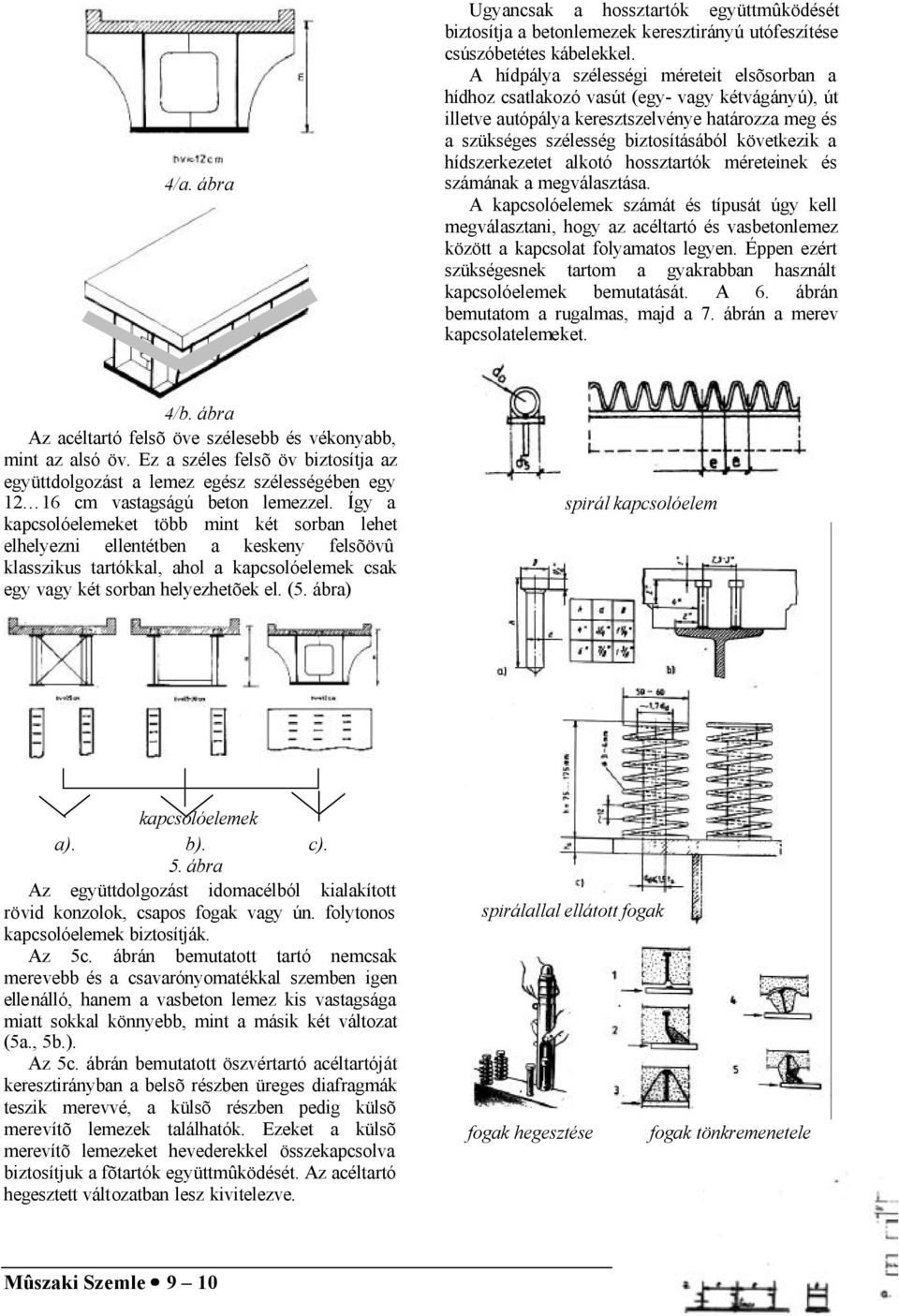 hídszerkezetet alkotó hossztartók méreteinek és számának a megválasztása.