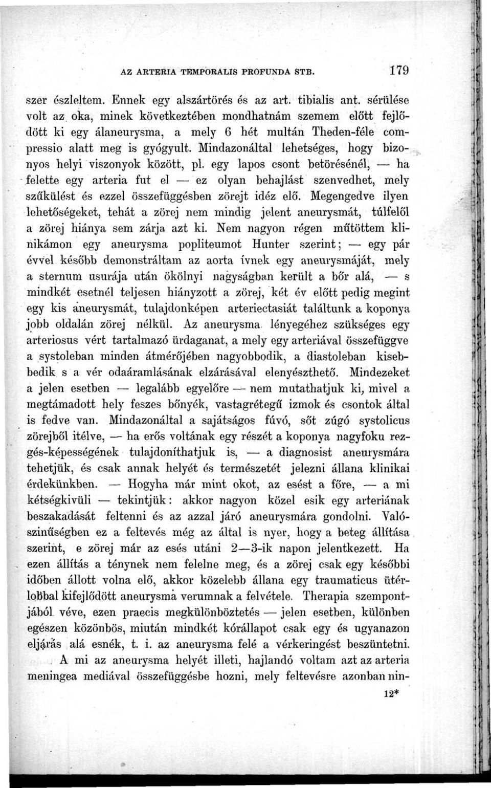 Mindazonáltal lehetséges, hogy bizonyos helyi viszonyok között, pl.