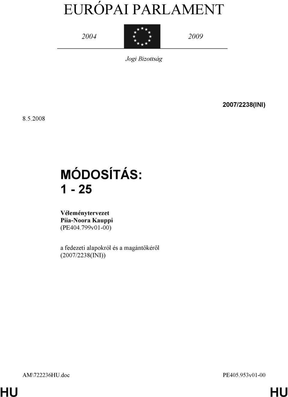 2008 MÓDOSÍTÁS: 1-25 Piia-Noora Kauppi (PE404.