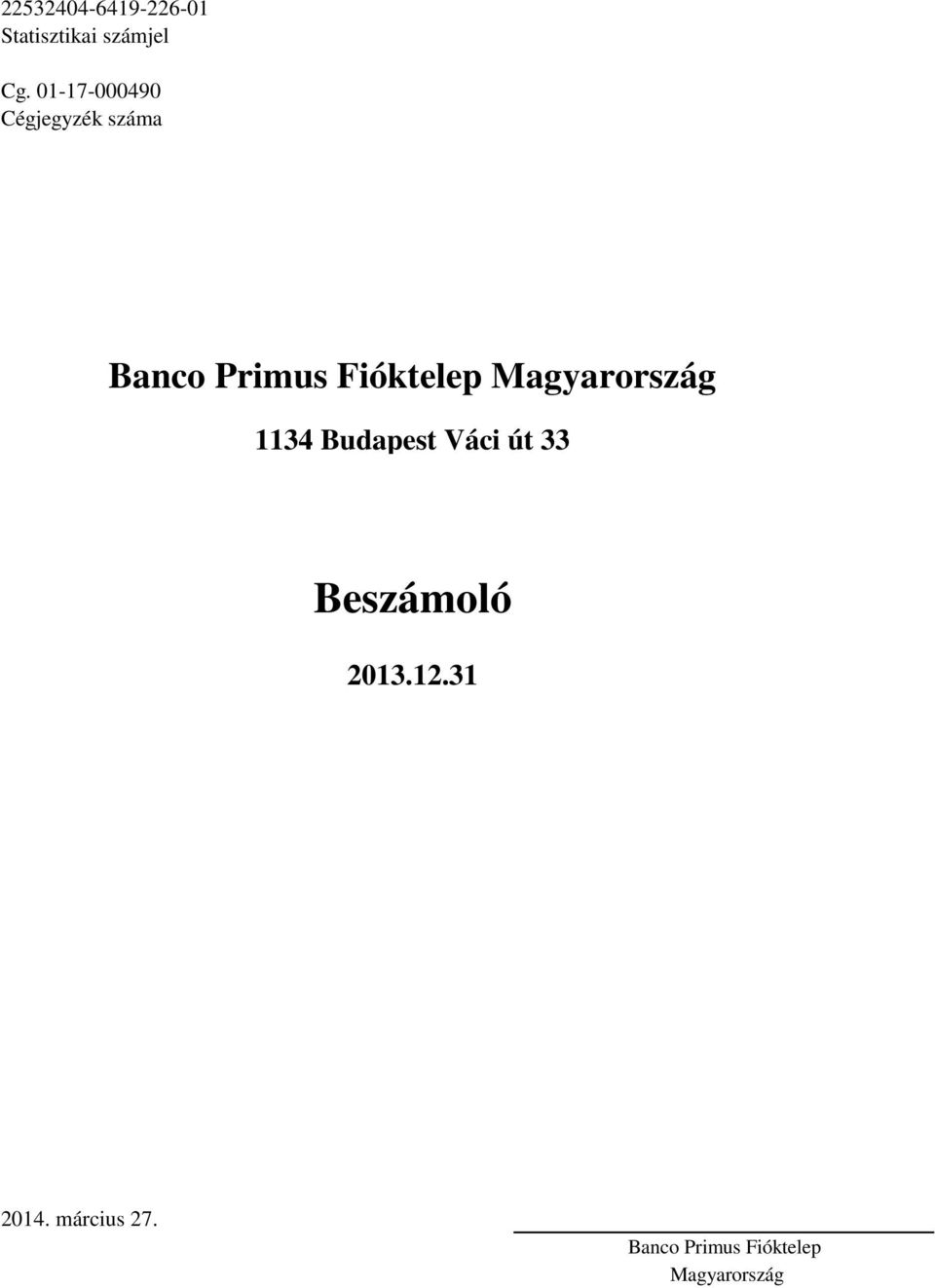 Magyarország 1134 Budapest Váci út 33 Beszámoló 2013.