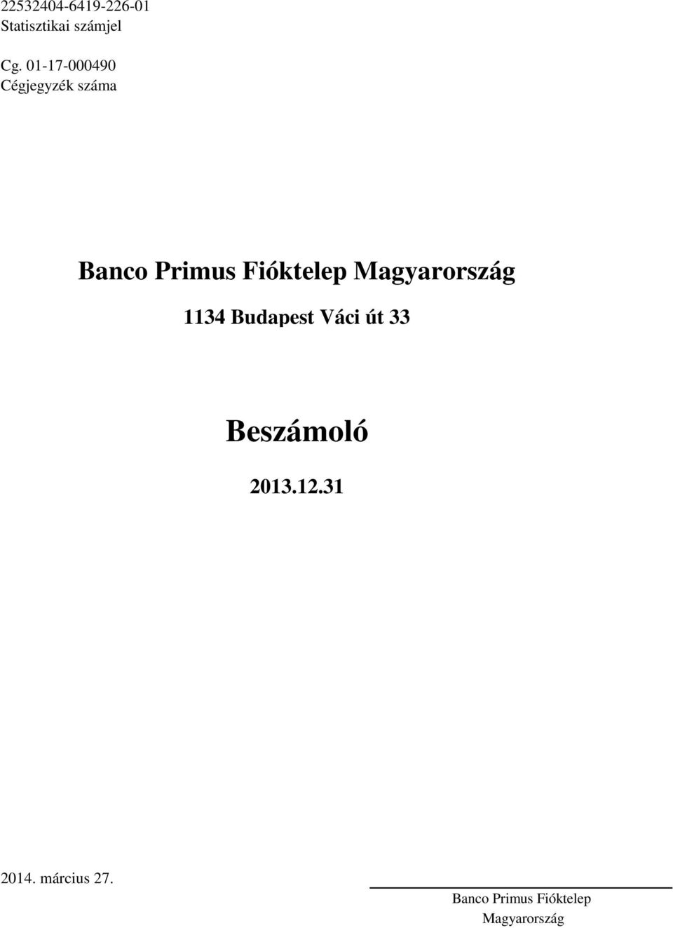 Magyarország 1134 Budapest Váci út 33 Beszámoló 2013.