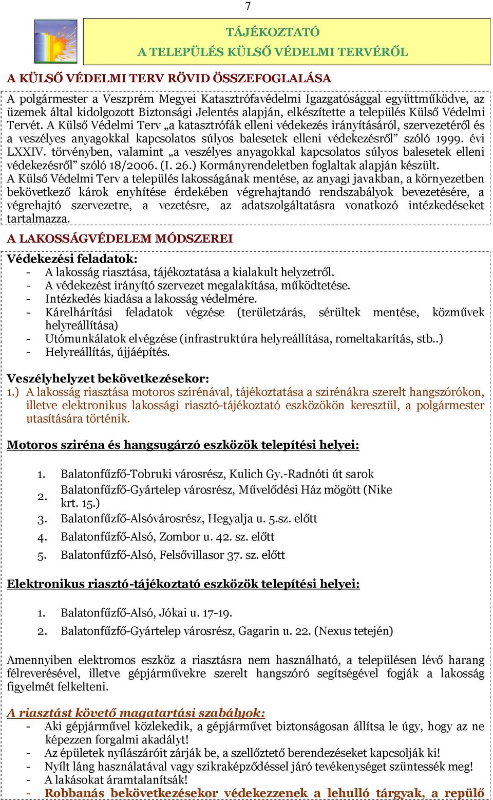 A Külső Védelmi Terv a katasztrófák elleni védekezés irányításáról, szervezetéről és a veszélyes anyagokkal kapcsolatos súlyos balesetek elleni védekezésről szóló 1999. évi LXXIV.