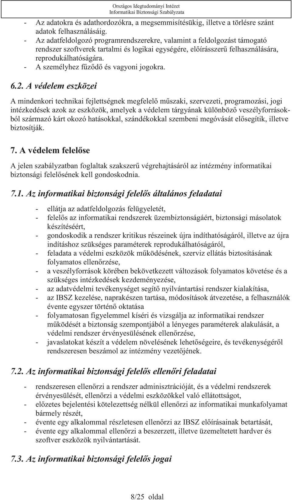 - A személyhez fzd és vagyoni jogokra. 6.2.
