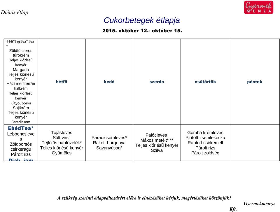 s Zöldborsós csirkeragu Párolt rizs Diab.