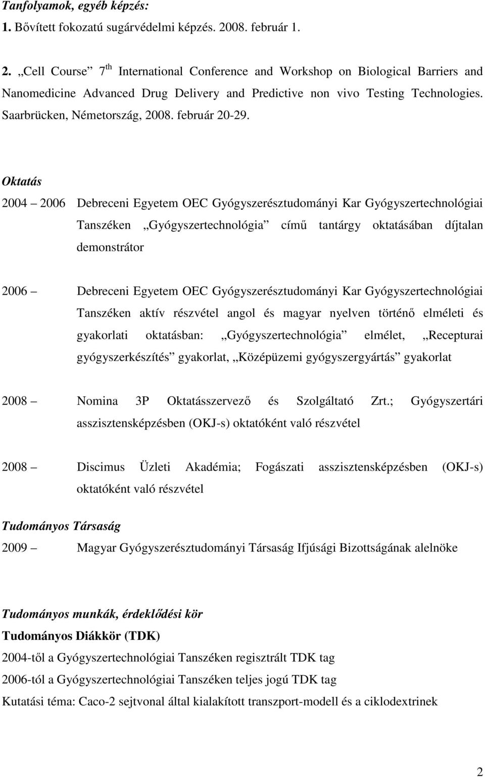 Iskolák Debreceni Egyetem OEC Gyógyszerésztudományi Kar,  Gyógyszertechnológiai Tanszék; Gyógyszerészeti Tudományok Doktori Iskola -  PDF Free Download