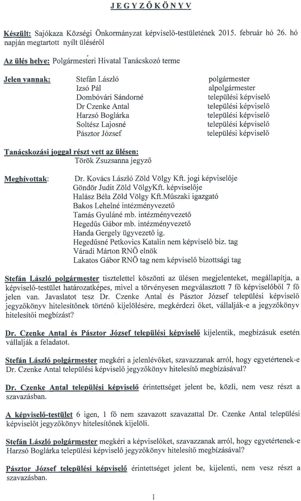 Taniicskoziisi iossal r6szt vett az iil6sen: Tclr<ik Zsuzsanna j e gy zo alpolg6rmester telepiil6si k6pviselo teleptil6si k6pviselo telepiil6si k6pviselo telepi.