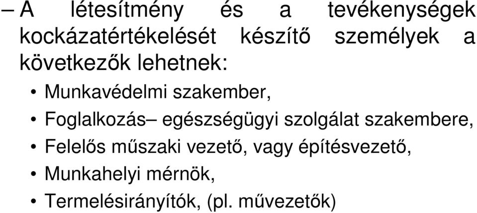 Foglalkozás egészségügyi szolgálat szakembere, Felelős műszaki