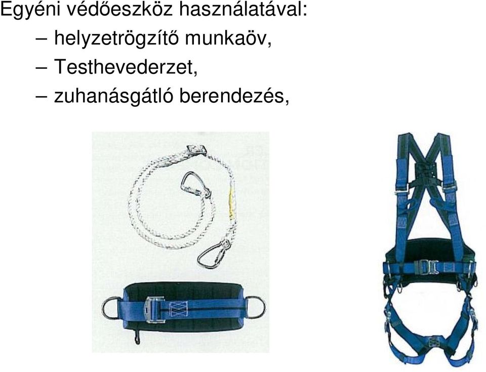 helyzetrögzítő munkaöv,
