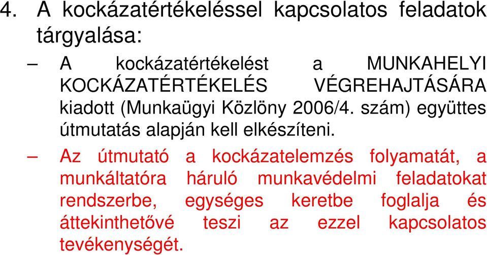 szám) együttes útmutatás alapján kell elkészíteni.
