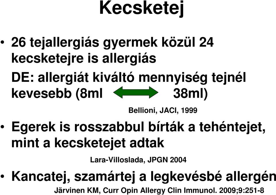 rosszabbul bírták a tehéntejet, mint a kecsketejet adtak Lara-Villoslada, JPGN 2004