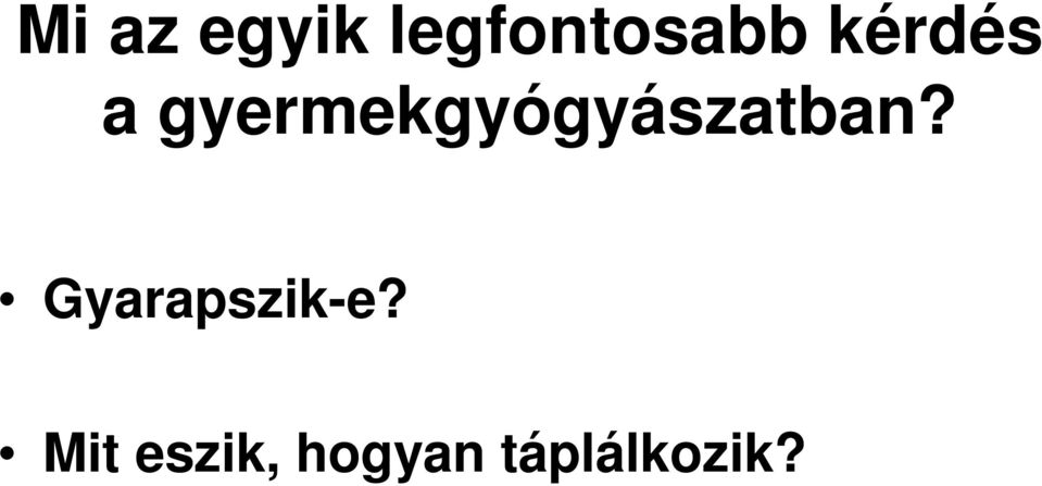 gyermekgyógyászatban?