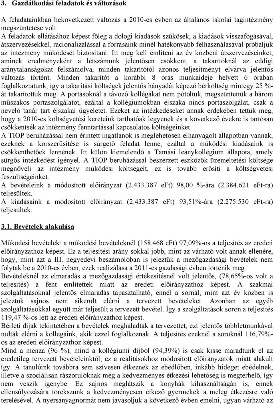 működését biztosítani.