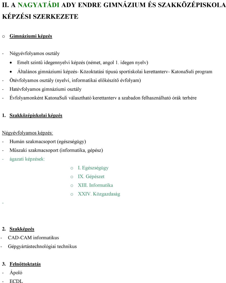 gimnáziumi osztály - Évfolyamonként KatonaSuli választható kerettanterv a szabadon felhasználható órák terhére 1.