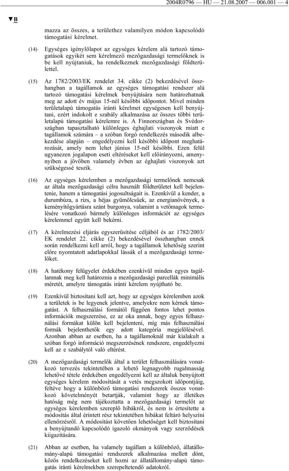 (15) Az 1782/2003/EK rendelet 34.