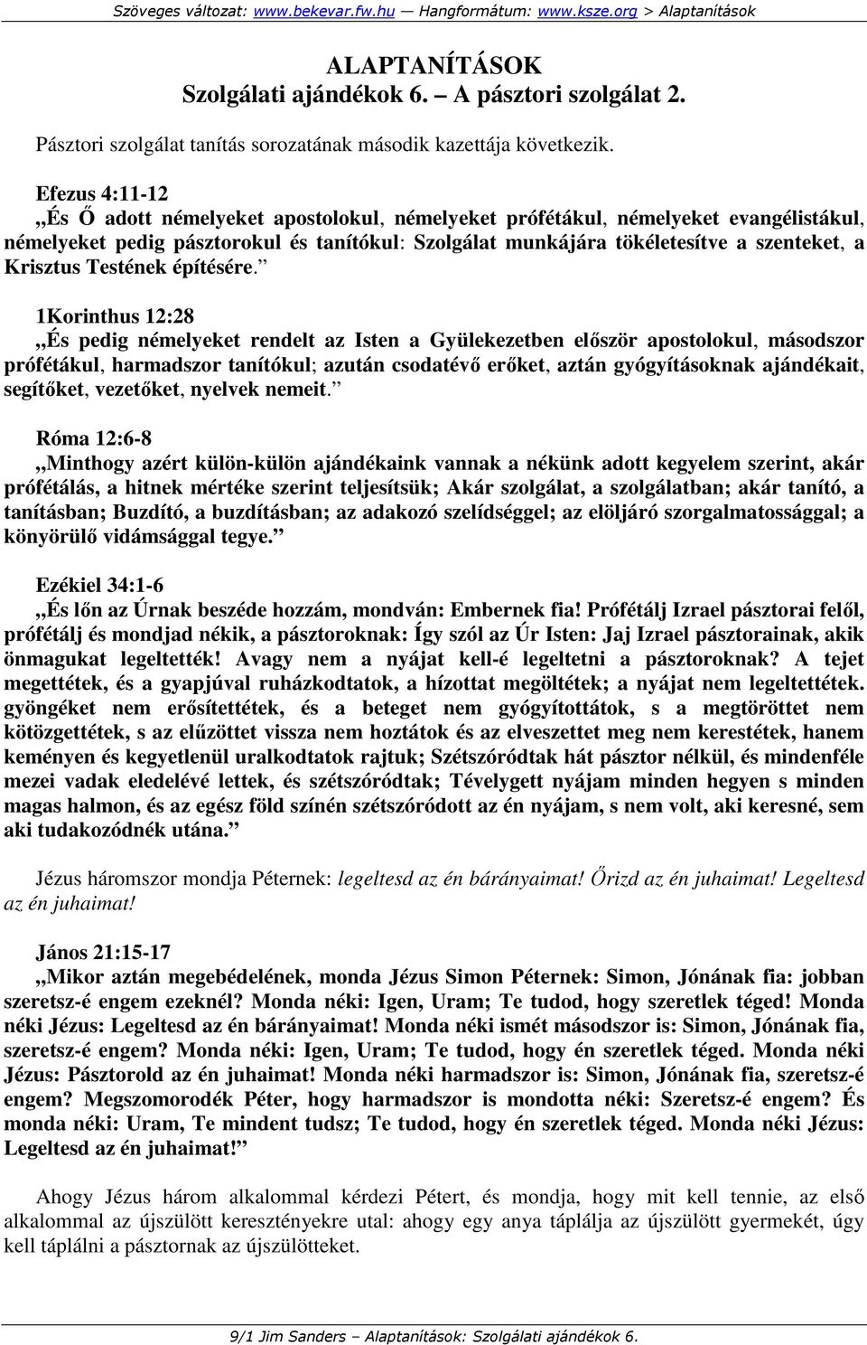 Krisztus Testének építésére.