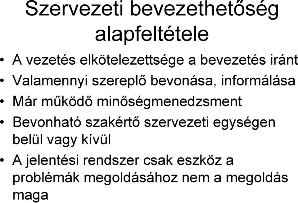 minőségmenedzsment Bevonható szakértő szervezeti egységen belül vagy