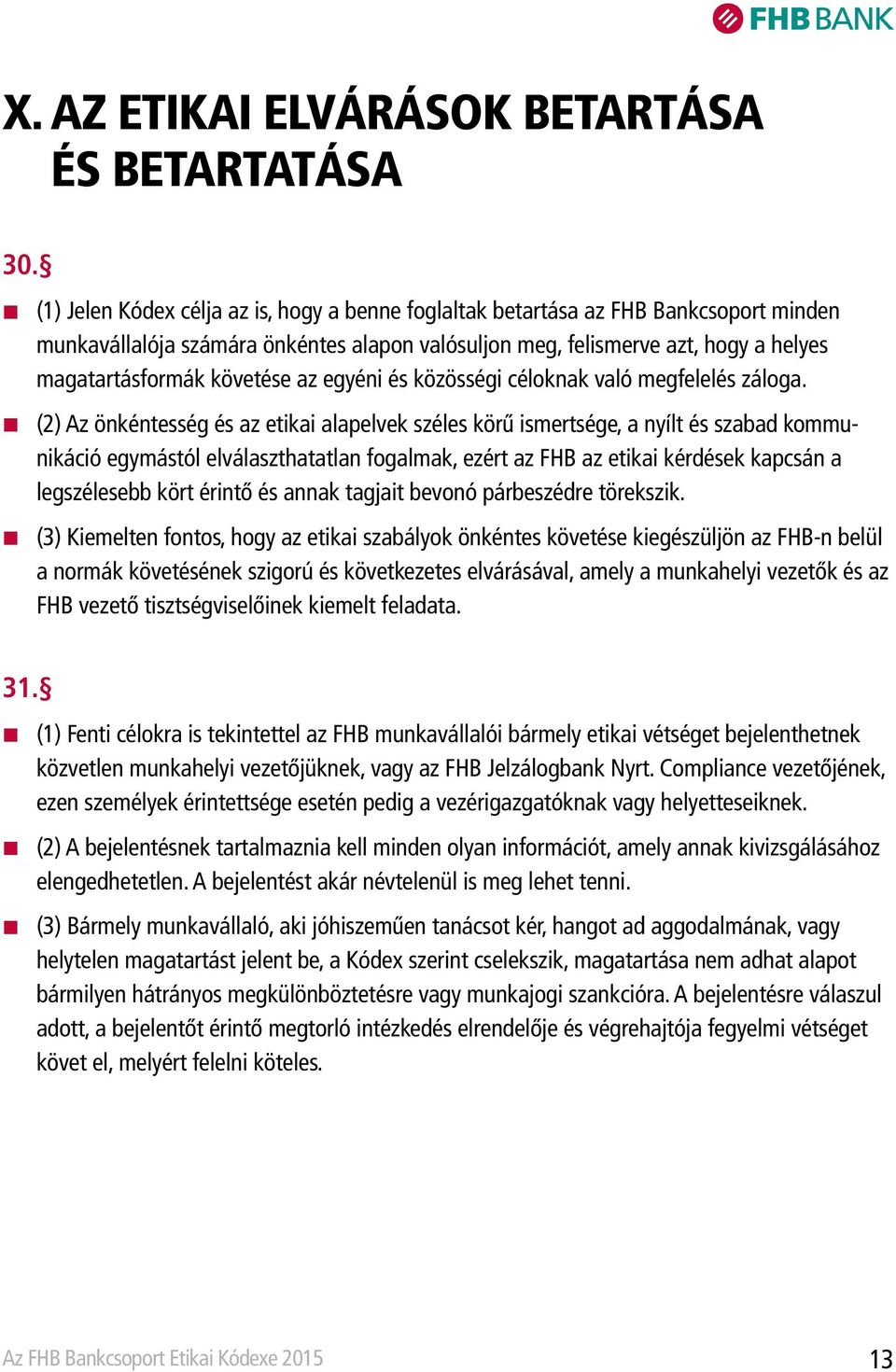 az egyéni és közösségi céloknak való megfelelés záloga.