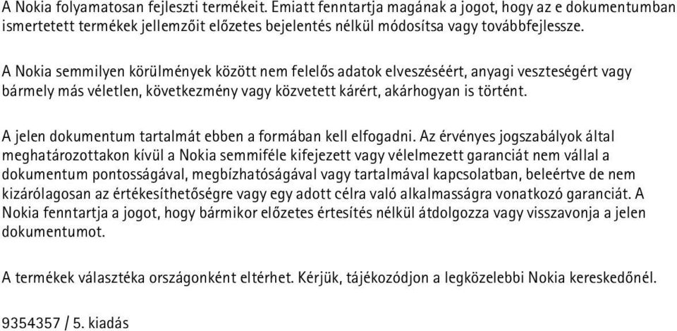 A jelen dokumentum tartalmát ebben a formában kell elfogadni.