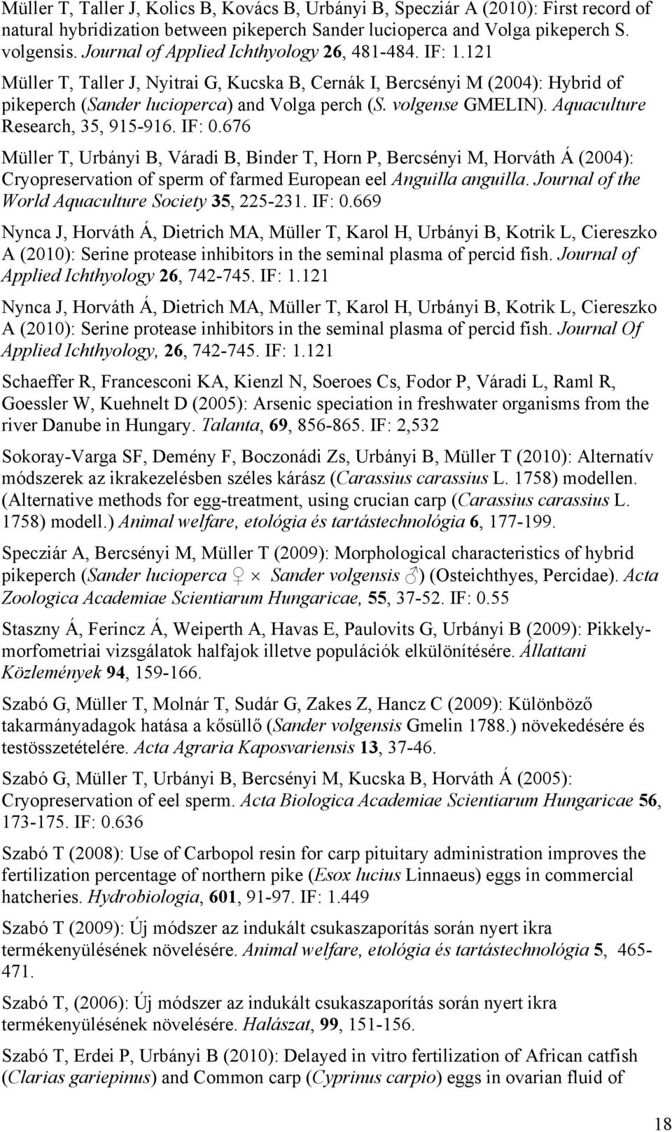 volgense GMELIN). Aquaculture Research, 35, 915-916. IF: 0.